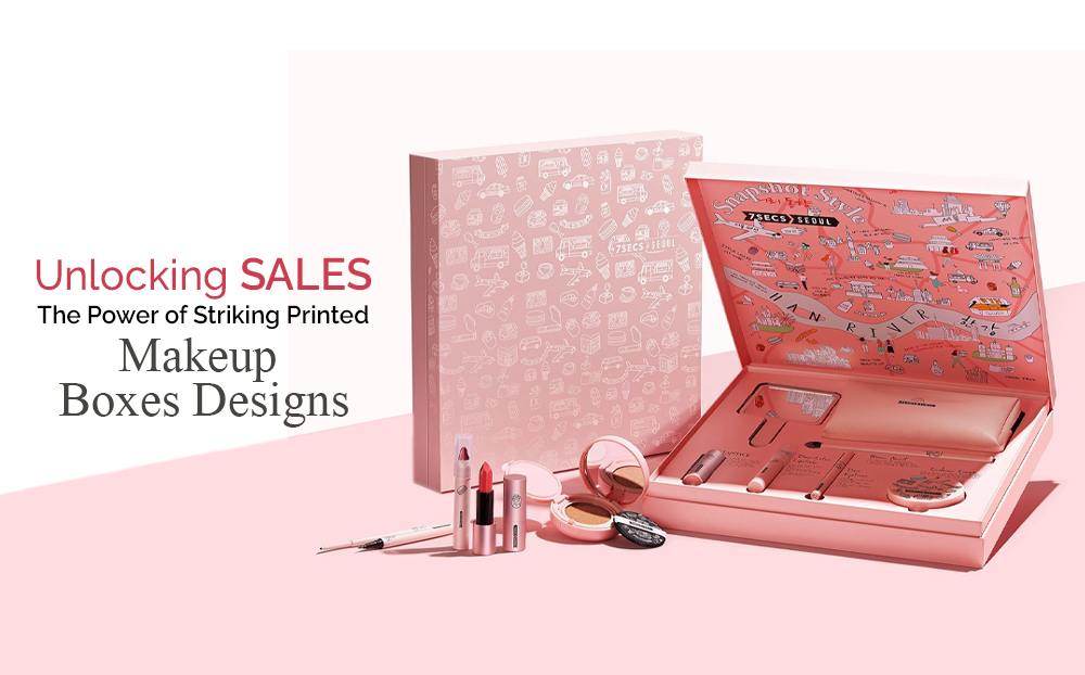 Unlocking Sales The Power Of Striking Custom Printed Makeup Boxes Designs